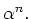 $\alpha^n.L^{n-1}$