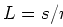 $L = s/m_e^2 \sim$