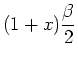 $\displaystyle (1+x)\frac{\beta}{2}$