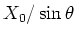 $X_0/\sin{\theta}$