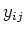 $y_{ij}$