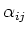 $\alpha_{ij}$