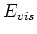 $E_{vis}$