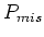 $P_{mis}$
