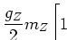 $\displaystyle \frac{g_Z}{2} m_Z \left[1-
(\frac{f_{\phi,1}}{2}+\frac{f_{\phi,2}}{2})
\frac{v^2}{\Lambda^2}\right] H Z_\mu Z^\mu$