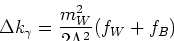 \begin{displaymath}
\Delta k_\gamma = \frac{m_W^2}{2 \Lambda^2} (f_W + f_B)
\end{displaymath}