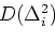 $D(\Delta_i^2)$