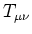 $T_{\mu\nu}$