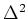 $\Delta^2 $