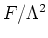 $F/\Lambda ^2$