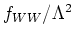 $f_{WW}/\Lambda ^2$