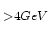 $_{>4 GeV}$