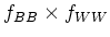 $f_{BB} \times f_{WW}$